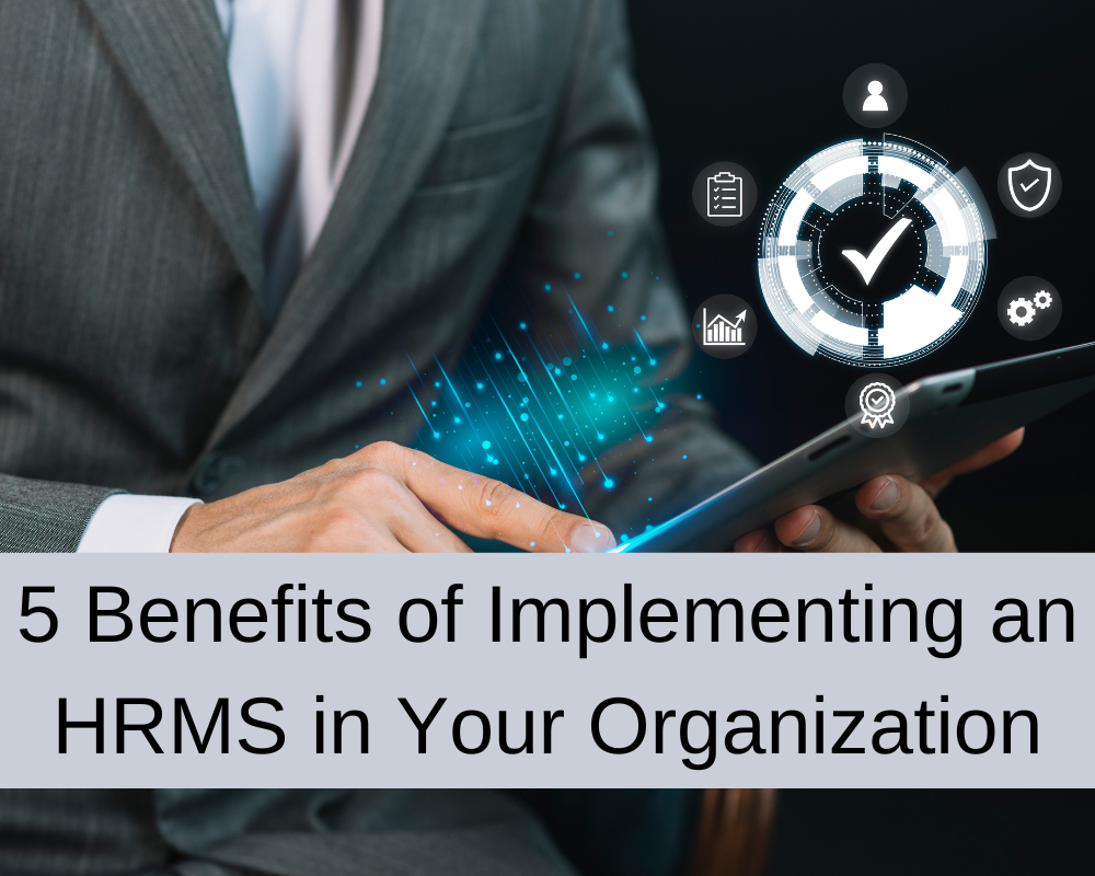 Benefits of Implementing an HRMS