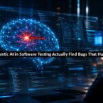 How Does Agentic AI in Software Testing Actually Find Bugs That Humans Miss?
