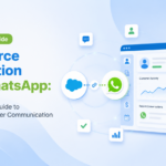 Salesforce Integration with WhatsApp: A Step-by-Step Guide to Seamless Customer Communication